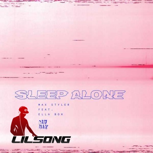 Max Styler Ft. Ella Boh - Sleep Alone